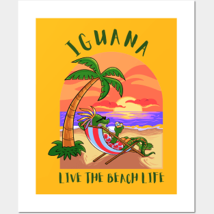 Iguana Live the Beach Life Posters and Art